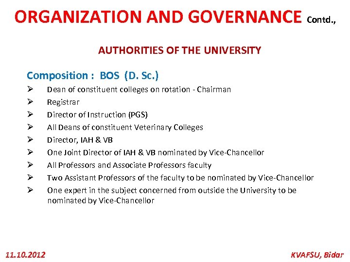 ORGANIZATION AND GOVERNANCE Contd. , AUTHORITIES OF THE UNIVERSITY Composition : BOS (D. Sc.