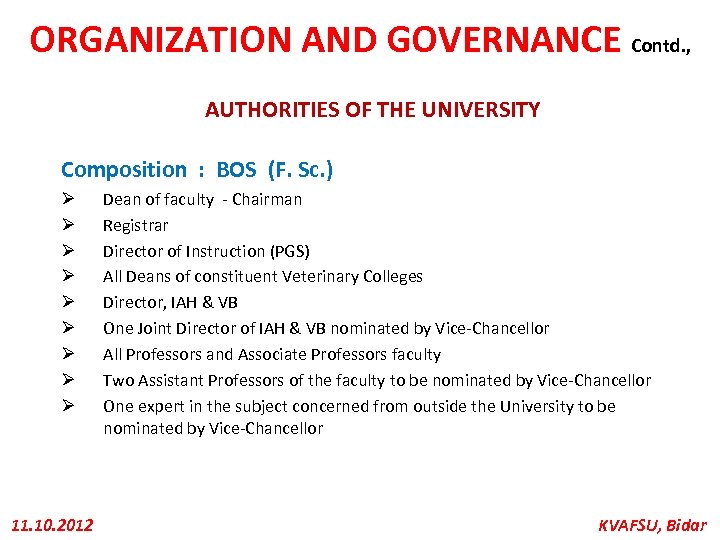 ORGANIZATION AND GOVERNANCE Contd. , AUTHORITIES OF THE UNIVERSITY Composition : BOS (F. Sc.