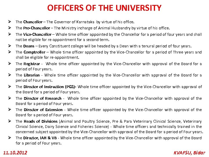 OFFICERS OF THE UNIVERSITY Ø The Chancellor – The Governor of Karnataka by virtue