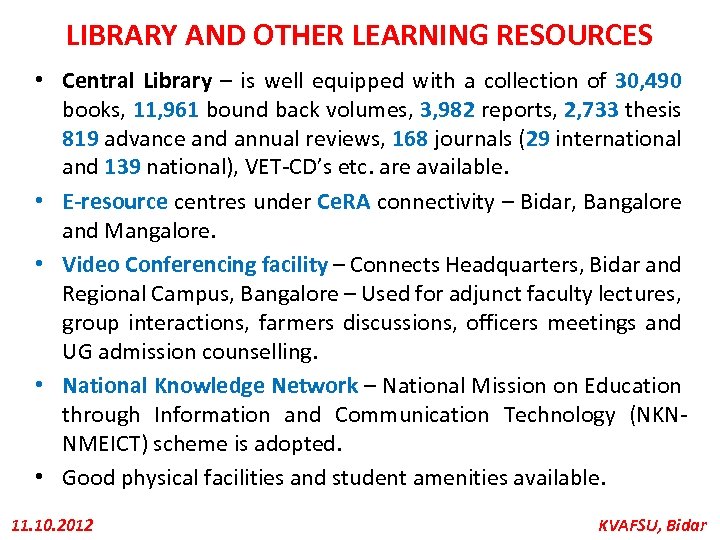 LIBRARY AND OTHER LEARNING RESOURCES • Central Library – is well equipped with a