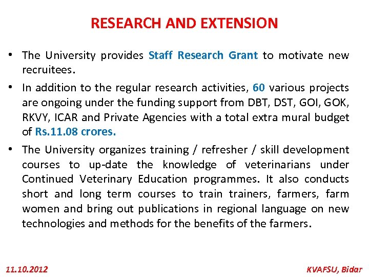 RESEARCH AND EXTENSION • The University provides Staff Research Grant to motivate new recruitees.