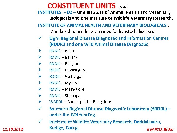 CONSTITUENT UNITS Contd. , INSTITUTES – 02 – One Institute of Animal Health and