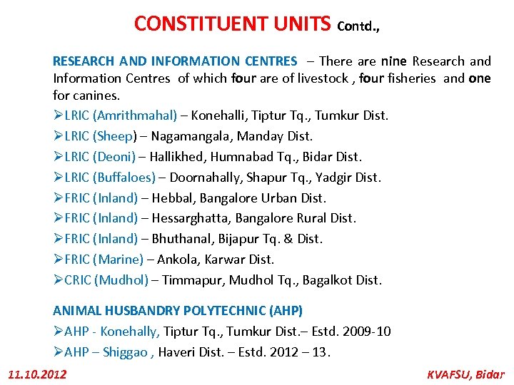 CONSTITUENT UNITS Contd. , RESEARCH AND INFORMATION CENTRES – There are nine Research and