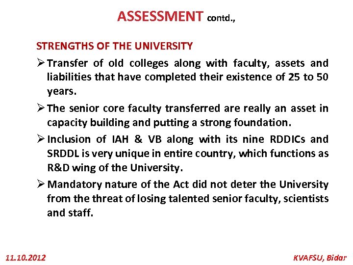 ASSESSMENT contd. , STRENGTHS OF THE UNIVERSITY Ø Transfer of old colleges along with