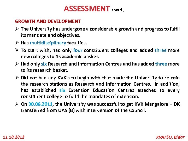 ASSESSMENT contd. , GROWTH AND DEVELOPMENT Ø The University has undergone a considerable growth