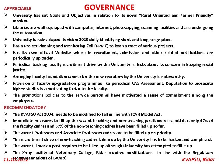 GOVERNANCE APPRECIABLE Ø University has set Goals and Objectives in relation to its novel