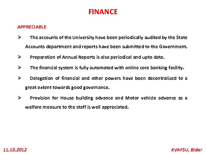 FINANCE APPRECIABLE The accounts of the University have been periodically audited by the State