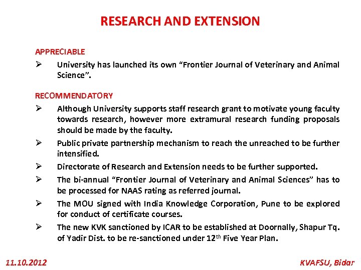 RESEARCH AND EXTENSION APPRECIABLE Ø University has launched its own “Frontier Journal of Veterinary