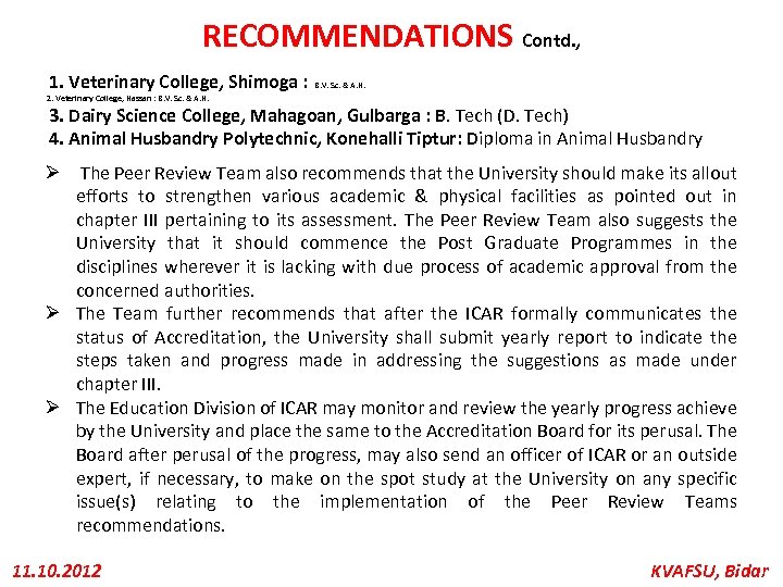 RECOMMENDATIONS Contd. , 1. Veterinary College, Shimoga : B. V. Sc. & A. H.