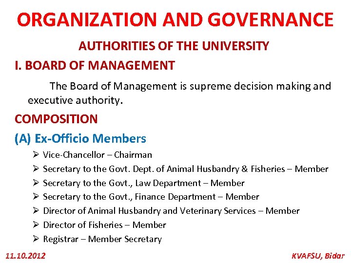 ORGANIZATION AND GOVERNANCE AUTHORITIES OF THE UNIVERSITY I. BOARD OF MANAGEMENT The Board of