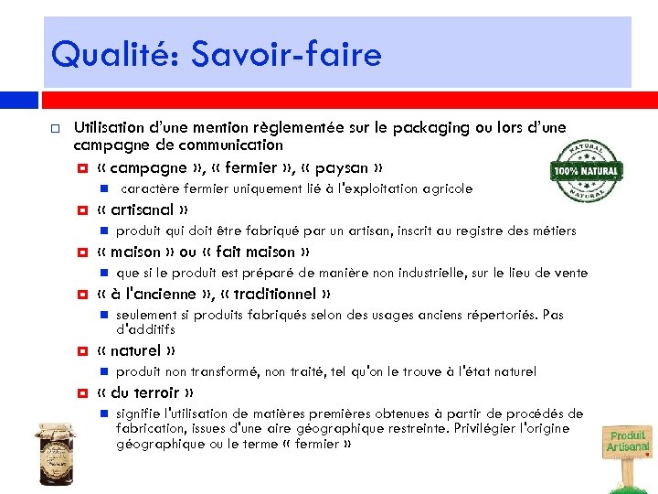 Qualité: Savoir-faire Utilisation d’une mention règlementée sur le packaging ou lors d’une campagne de
