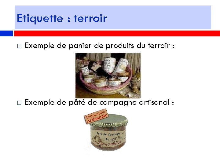 Etiquette : terroir Exemple de panier de produits du terroir : Exemple de pâté