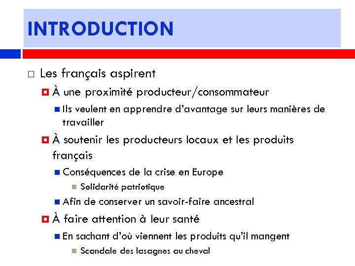 INTRODUCTION Les français aspirent À une proximité producteur/consommateur Ils veulent en apprendre d’avantage sur