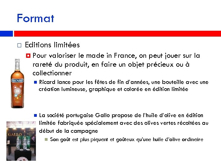 Format Editions limitées Pour valoriser le made in France, on peut jouer sur la