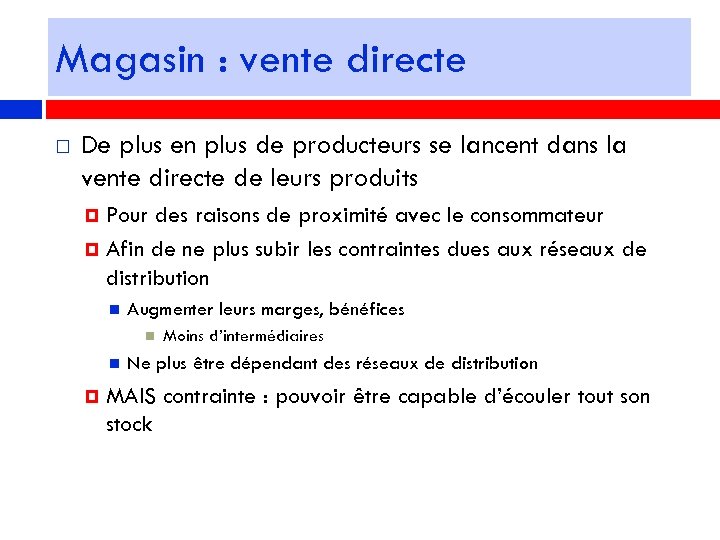 Magasin : vente directe De plus en plus de producteurs se lancent dans la