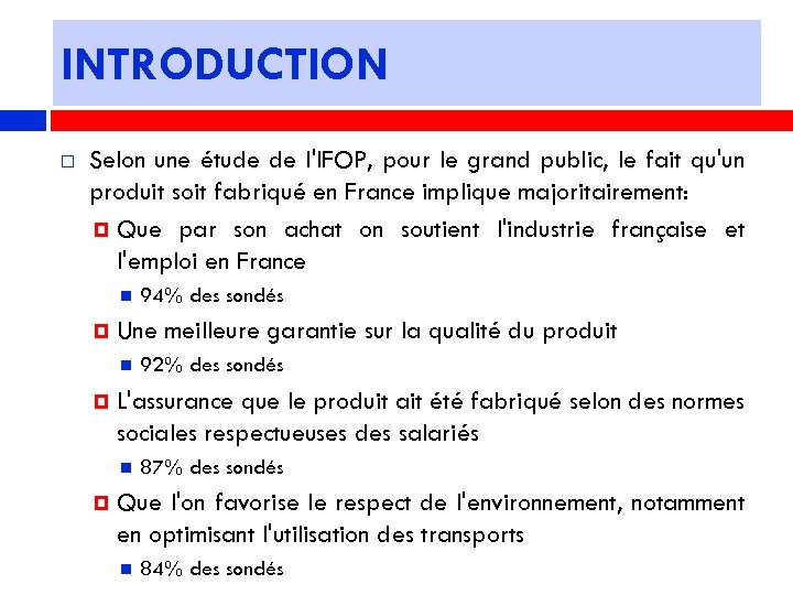 INTRODUCTION Selon une étude de l'IFOP, pour le grand public, le fait qu'un produit