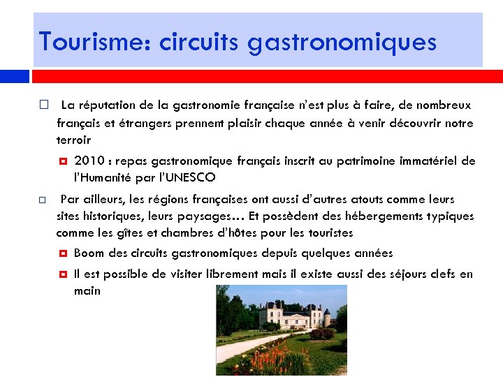 Tourisme: circuits gastronomiques La réputation de la gastronomie française n’est plus à faire, de