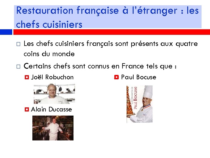 Restauration française à l’étranger : les chefs cuisiniers Les chefs cuisiniers français sont présents