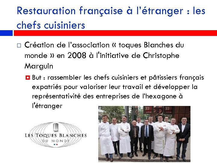 Restauration française à l’étranger : les chefs cuisiniers Création de l’association « toques Blanches