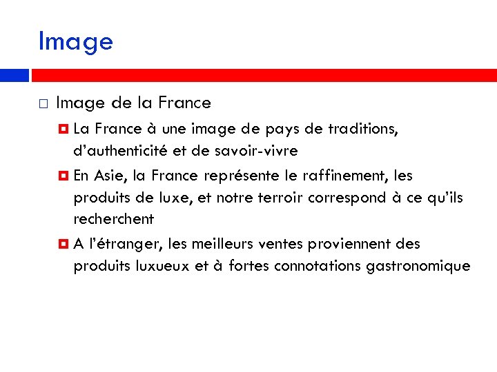 Image de la France La France à une image de pays de traditions, d’authenticité
