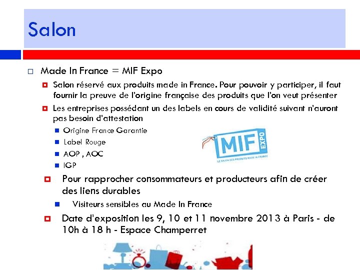 Salon Made In France = MIF Expo Salon réservé aux produits made in France.