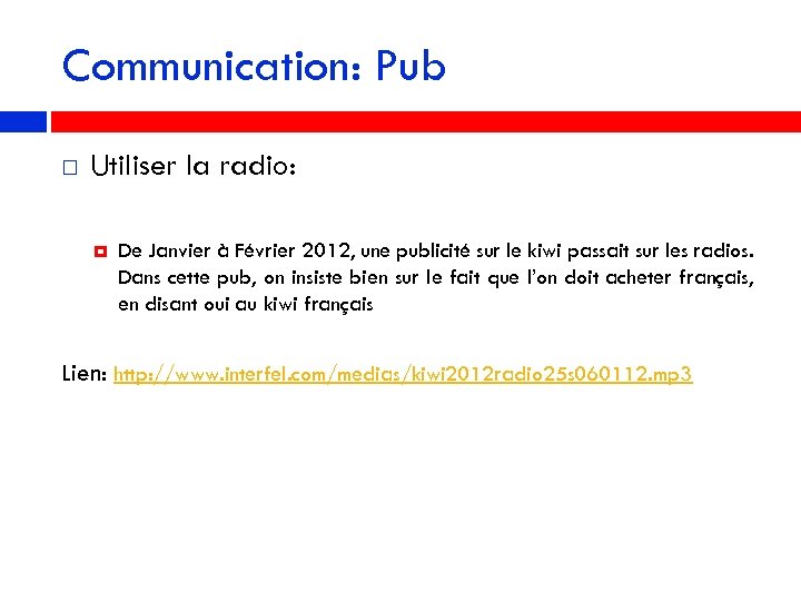 Communication: Pub Utiliser la radio: De Janvier à Février 2012, une publicité sur le