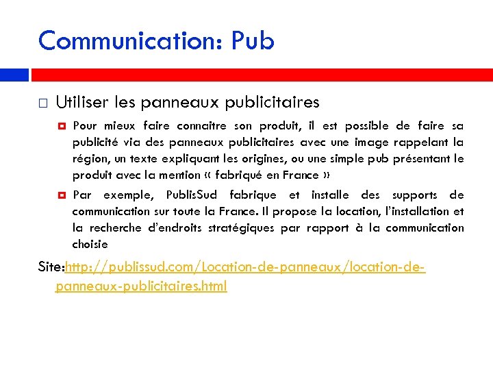 Communication: Pub Utiliser les panneaux publicitaires Pour mieux faire connaitre son produit, il est