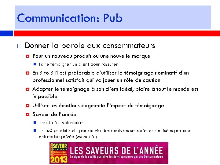 Communication: Pub Donner la parole aux consommateurs Pour un nouveau produit ou une nouvelle