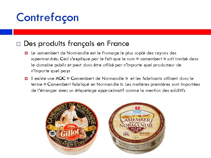 Contrefaçon Des produits français en France Le camembert de Normandie est le fromage le