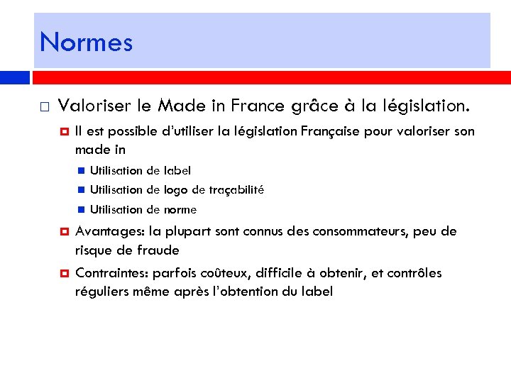 Normes Valoriser le Made in France grâce à la législation. Il est possible d’utiliser