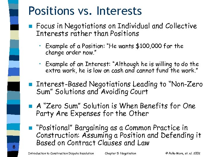 Positions vs. Interests n Focus in Negotiations on Individual and Collective Interests rather than