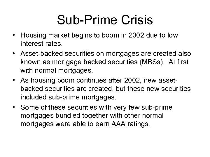 Sub-Prime Crisis • Housing market begins to boom in 2002 due to low interest