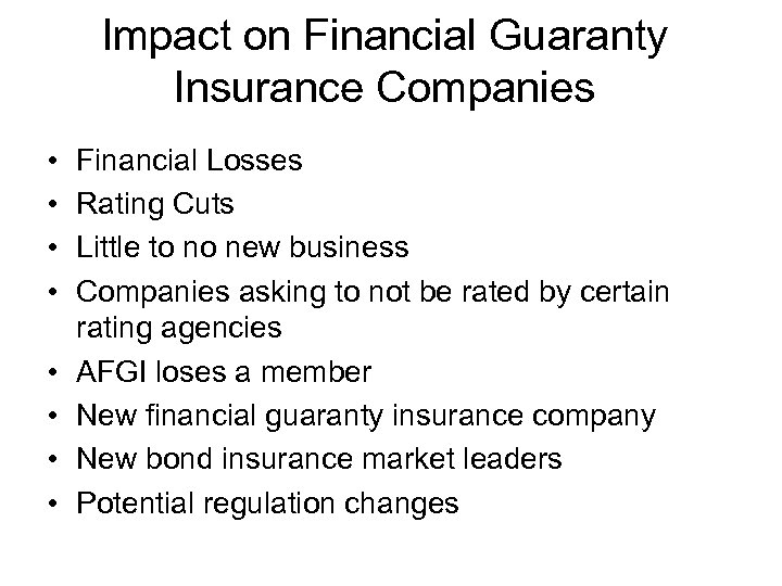 Impact on Financial Guaranty Insurance Companies • • Financial Losses Rating Cuts Little to