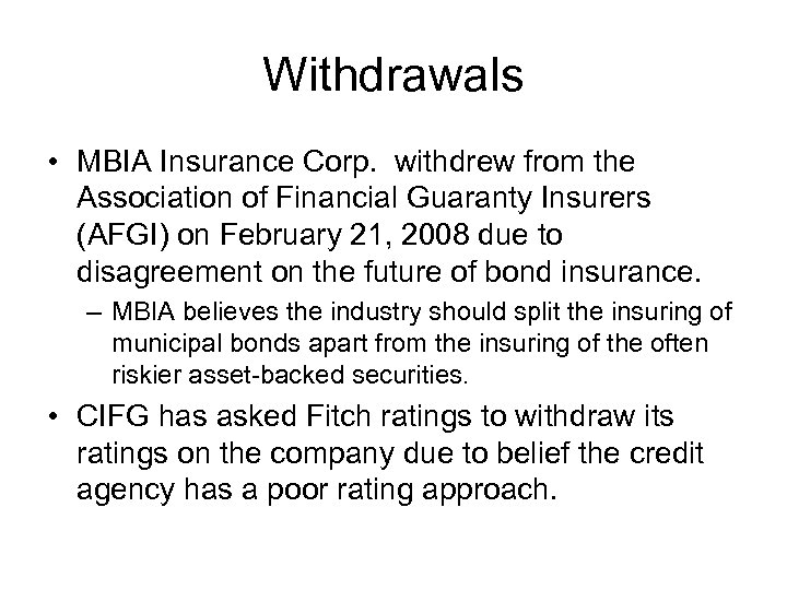 Withdrawals • MBIA Insurance Corp. withdrew from the Association of Financial Guaranty Insurers (AFGI)
