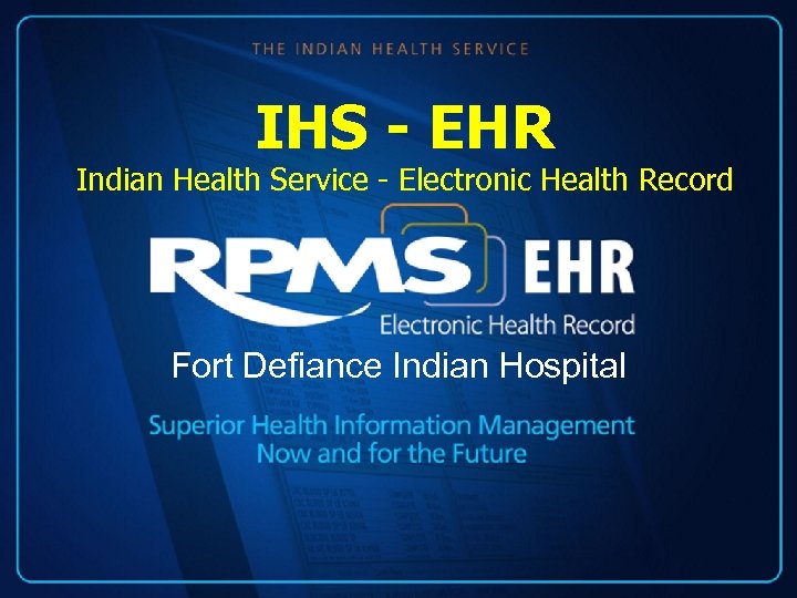 IHS - EHR Indian Health Service - Electronic Health Record Fort Defiance Indian Hospital