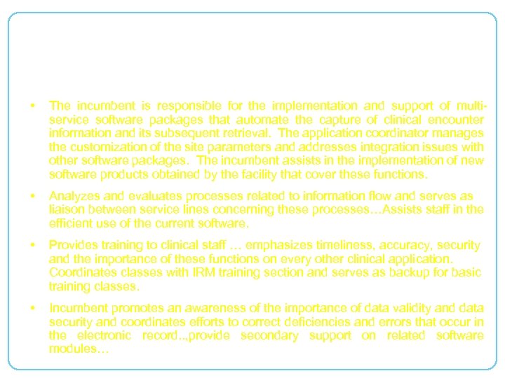 Hire a CAC • The incumbent is responsible for the implementation and support of