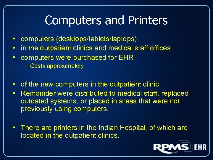 Computers and Printers • computers (desktops/tablets/laptops) • in the outpatient clinics and medical staff