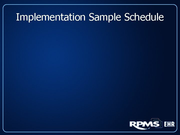 Implementation Sample Schedule 