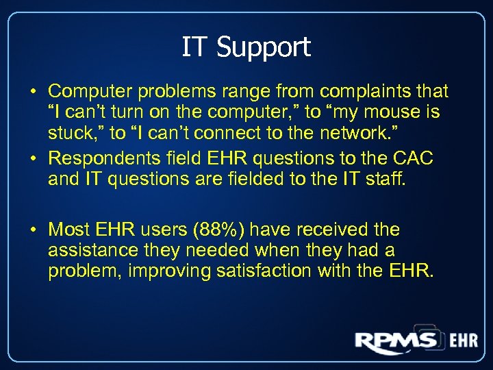 IT Support • Computer problems range from complaints that “I can’t turn on the