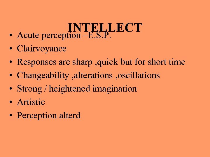  • • INTELLECT Acute perception –E. S. P. Clairvoyance Responses are sharp ,