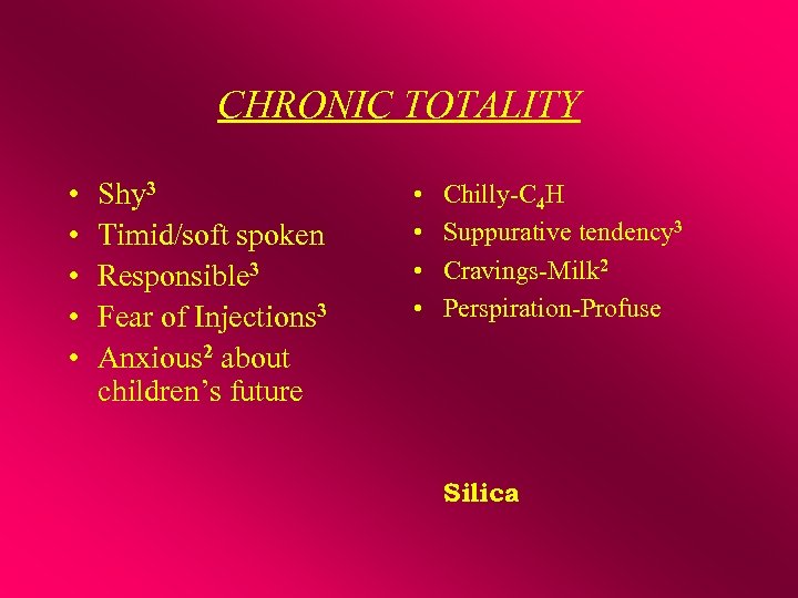 CHRONIC TOTALITY • • • Shy 3 Timid/soft spoken Responsible 3 Fear of Injections