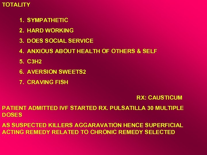 TOTALITY 1. SYMPATHETIC 2. HARD WORKING 3. DOES SOCIAL SERVICE 4. ANXIOUS ABOUT HEALTH