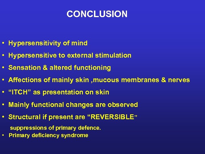 CONCLUSION • Hypersensitivity of mind • Hypersensitive to external stimulation • Sensation & altered