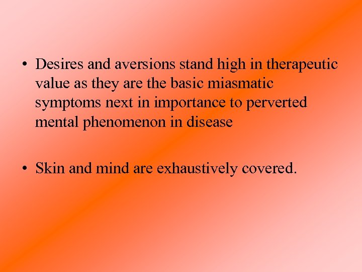  • Desires and aversions stand high in therapeutic value as they are the