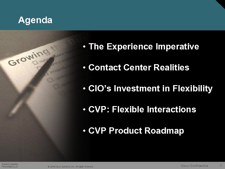 Agenda • The Experience Imperative • Contact Center Realities • CIO’s Investment in Flexibility