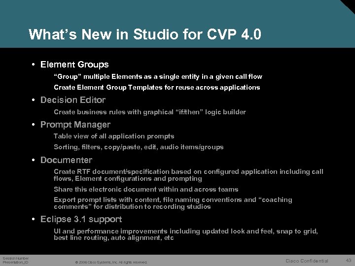 What’s New in Studio for CVP 4. 0 • Element Groups “Group” multiple Elements