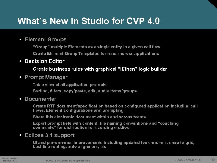 What’s New in Studio for CVP 4. 0 • Element Groups “Group” multiple Elements