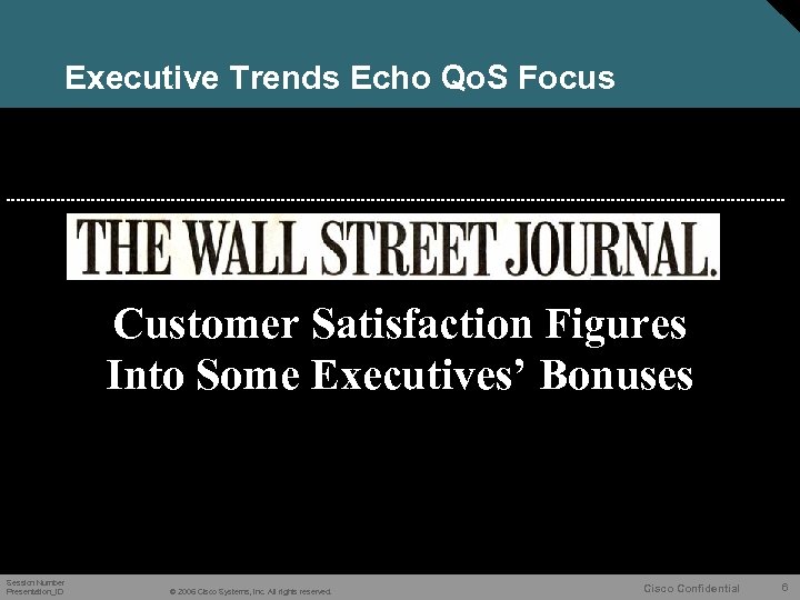 Executive Trends Echo Qo. S Focus Customer Satisfaction Figures Into Some Executives’ Bonuses Session
