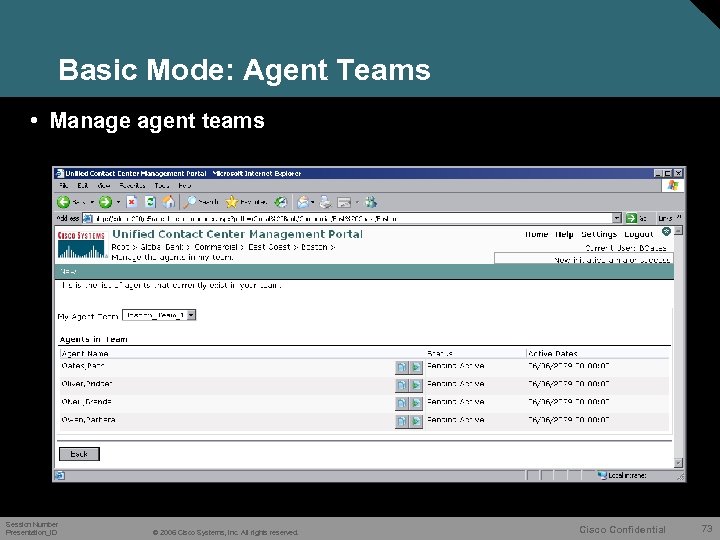 Basic Mode: Agent Teams • Manage agent teams Session Number Presentation_ID © 2006 Cisco