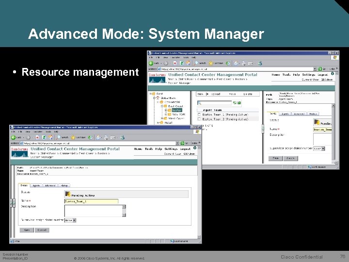 Advanced Mode: System Manager • Resource management Session Number Presentation_ID © 2006 Cisco Systems,